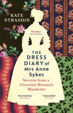 The Dress Diary of Mrs Anne Sykes, de KATE STRASDIN | portada del libro