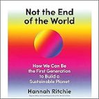 Not the End of the World, de Hannah Ritchie | portada del libro