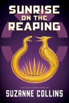 Sunrise on the Reaping (A Hunger Games Novel), de Suzanne Collins | portada del libro