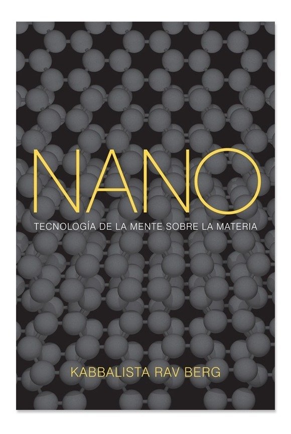 NANO: TECNOLOGIA DE LA MENTE SOBRE LA MATERIA, de Berg, Rav | portada del libro