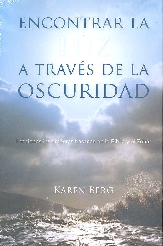 ENCONTRAR LA LUZ A TRAVES DE LA OSCURIDAD, de Berg, Karen | portada del libro