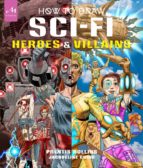 HOW TO DRAW SCI-FI HEROES AND VILLAINS, de PRENTIL ROLLINS | portada del libro