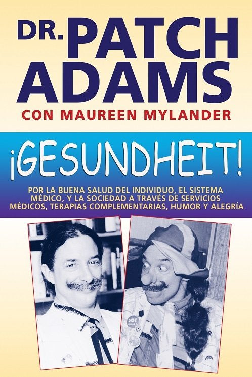 ¡GESUNDHEIT!: POR LA BUENA SALUD DEL INDIVIDUO, EL SISTEMA MEDICO, de ADAMS, PATCH, M.D. | portada del libro
