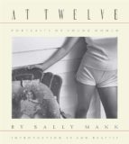 Sally Mann: At Twelve, Portraits of Young Women (30th Annive, de Sally Mann | portada del libro