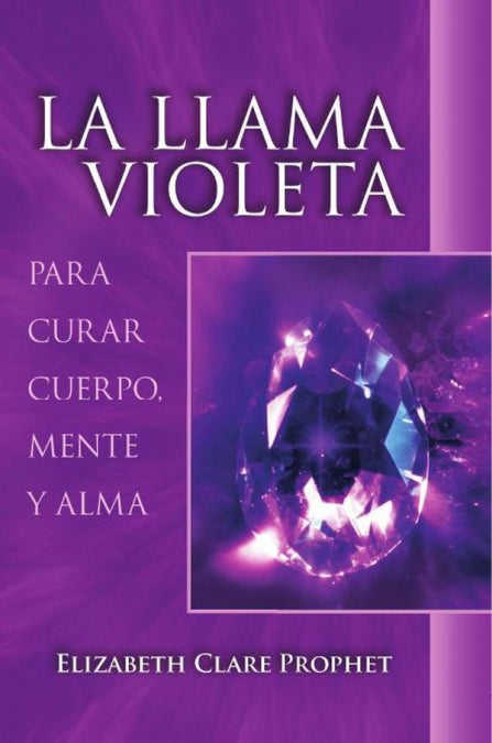 Llama violeta, Para curar cuerpo, mente y alma, de Elizabeth Clare Prophet | portada del libro