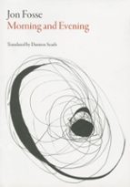 MORNING AND EVENING, de Jon Fosse | portada del libro