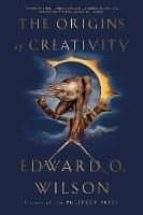 THE ORIGINS OF CREATIVITY, de Edward O. Wilson | portada del libro
