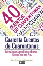 40 CUENTOS DE CUARENTONAS, de KATY CHOCRON DE BENZAQUEN | portada del libro