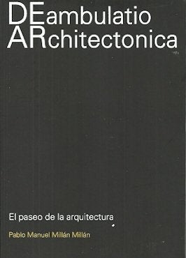 DEAMBULATORIO ARCHITECTONICA, de PABLO MANUEL MILLAN MILLAN | portada del libro