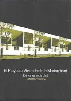 EL PROYECTO VIVIENDA DE LA MODERNIDAD, de BERNARDO YNZENGA | portada del libro