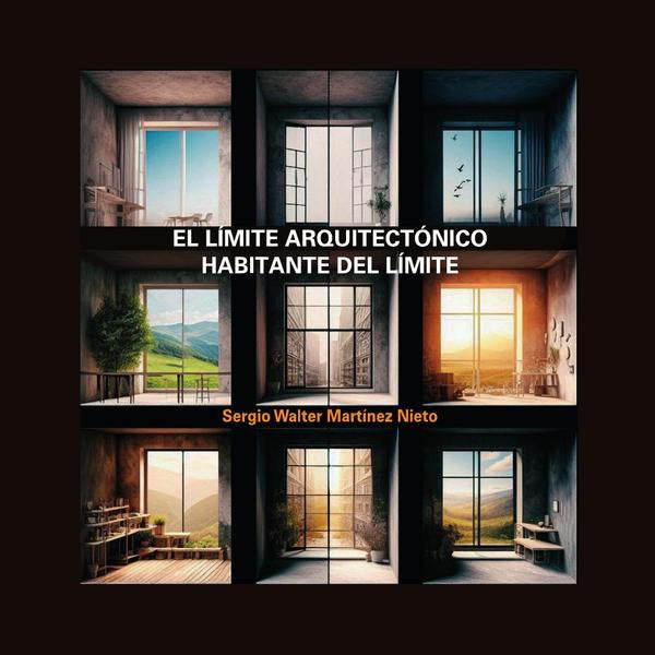 EL LIMITE ARQUITECTONICO. HABITANTE DEL LIMITE, de SERGIO WALTER MARTINEZ NIETO | portada del libro