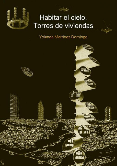 HABITAR EL CIELO. TORRES DE VIVIENDAS, de YOLANDA MARTINEZ DOMINGO | portada del libro