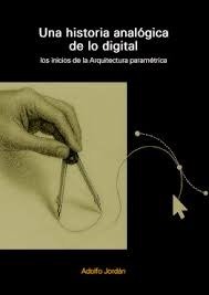 UNA HISTORIA ANALOGICA DE LO DIGITAL, de ADOLFO JORDAN | portada del libro