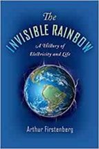THE INVISIBLE RAINBOW, de Arthur Firstenberg | portada del libro