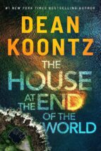 THE HOUSE AT THE END OF THE WORLD, de Dean Koontz | portada del libro