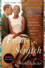 FROM SCRATCH, de TEMBI LOCKE | portada del libro