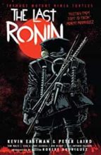 TEENAGE MUTANT NINJA TURTLES: THE LAST RONIN, de Kevin Eastman | portada del libro