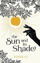 THE SUN AND ITS SHADE, de PIPER CJ | portada del libro