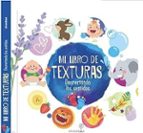 MI LIBRO DE TEXTURAS - DESPERTANDO LOS SENTIDOS, de Varios autores | portada del libro
