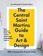THE CENTRAL SAINT MARTINS GUIDE TO ART & DESIGN, de CENTRAL SAINT MARTINS | portada del libro