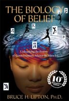 THE BIOLOGY OF BELIEF, de Bruce H. Lipton | portada del libro