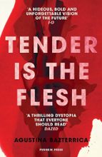 TENDER IS THE FLESH, de Agustina Bazterrica | portada del libro