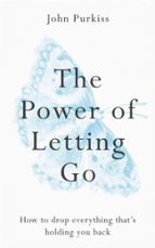 THE POWER OF LETTING GO, de John Purkiss | portada del libro