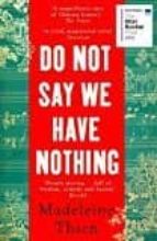 DO NOT SAY WE HAVE NOTHING, de Madeleine Thien | portada del libro