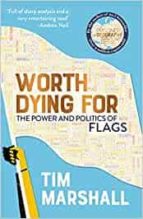 WORTH DYING FOR, de Tim Marshall | portada del libro