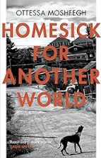 HOMESICK FOR ANOTHER WORLD, de Ottessa Moshfegh | portada del libro