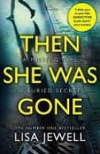 THEN SHE WAS GONE, de Lisa Jewell | portada del libro