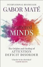 SCATTERED MINDS, de DR. GABOR MATE | portada del libro
