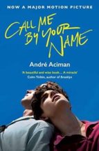 CALL ME BY YOUR NAME, de André Aciman | portada del libro