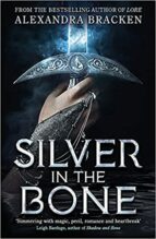 SILVER IN THE BONE, de Alexandra Bracken | portada del libro