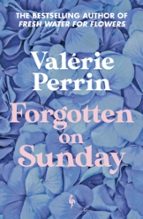 Forgotten on Sunday, de Valérie Perrin | portada del libro