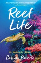 Reef Life, de CALLUM ROBERTS | portada del libro