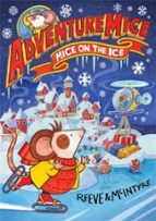 Adventuremice: Mice on the Ice, de Philip Reeve | portada del libro
