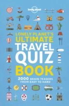 LONELY PLANET LONELY PLANET'S ULTIMATE TRAVEL QUIZ BOOK, de Varios autores | portada del libro