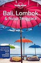 LONELY PLANET BALI, LOMBOK & NUSA TENGGARA, de Lonely Planet | portada del libro