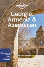 LONELY PLANET GEORGIA, ARMENIA & AZERBAIJAN, de Varios autores | portada del libro