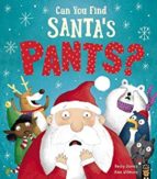 CAN YOU FIND SANTA'S PANTS?, de BECKY DAVIES | portada del libro