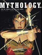 MYTHOLOGY: THE DC COMICS ART OF ALEX ROSS, de Alex Ross | portada del libro