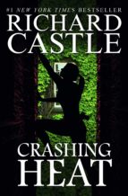 CRASHING HEAT (CASTLE), de Richard Castle | portada del libro