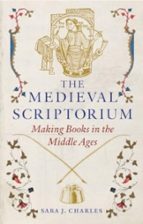 The Medieval Scriptorium, de SARA J. CHARLES | portada del libro