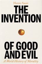 The Invention of Good and Evil, de Hanno Sauer | portada del libro