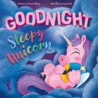 GOODNIGHT SLEEPY UNICORN, de Varios autores | portada del libro