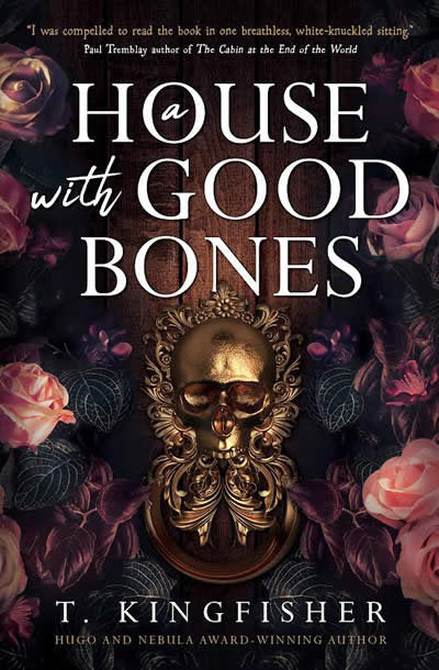 A HOUSE WITH GOOD BONES, de KINGFISHER | portada del libro