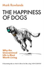 The Happiness of Dogs, de Mark Rowlands | portada del libro