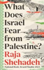 What Does Israel Fear from Palestine?, de Raja Shehadeh | portada del libro