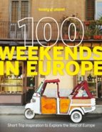 Lonely Planet 100 Weekends in Europe, de Lonely Planet | portada del libro